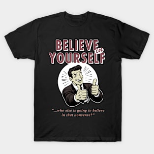 Believe in yourself T-Shirt